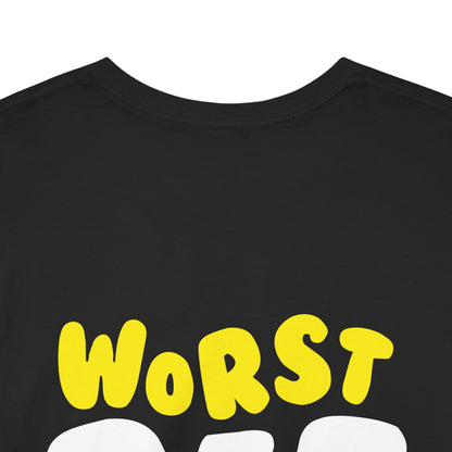 Unisex Graphic Tee “OFFS Shut Up Already-Worst Ever”